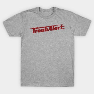 TroubAlert! T-Shirt